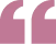 Pink quote symbol on dark backdrop